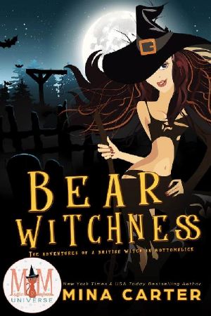 [Adventures of a British Witch in Bottomslick 02] • Bear Witchness · Magic and Mayhem Universe
